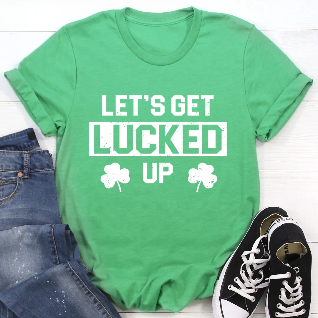 Graphic T-Shirts Let's Get Lucked Up Tee