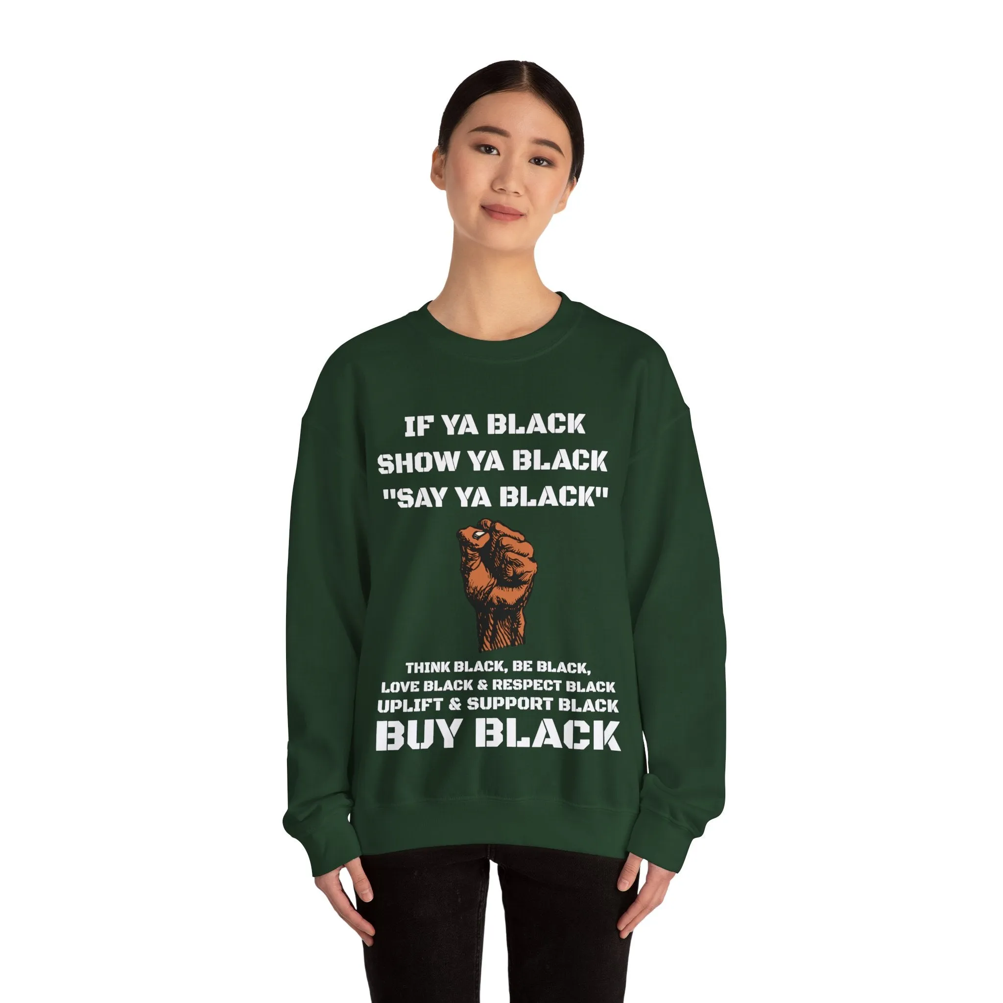 If Ya Black, Show Ya Black: Sweatshirt Crewneck