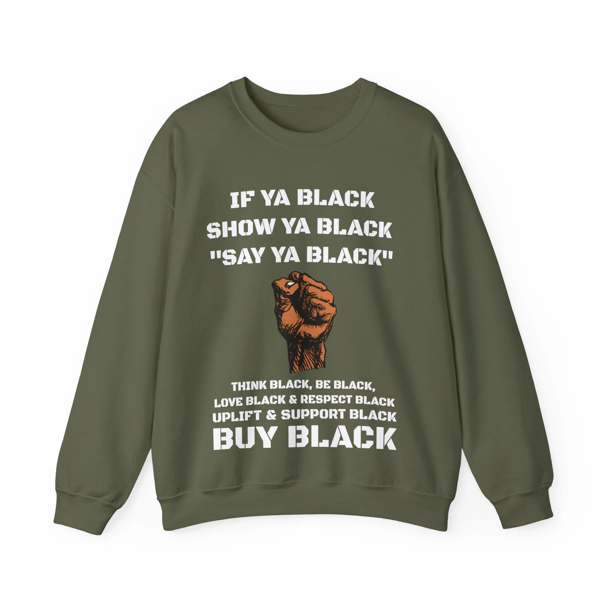 If Ya Black, Show Ya Black: Sweatshirt Crewneck