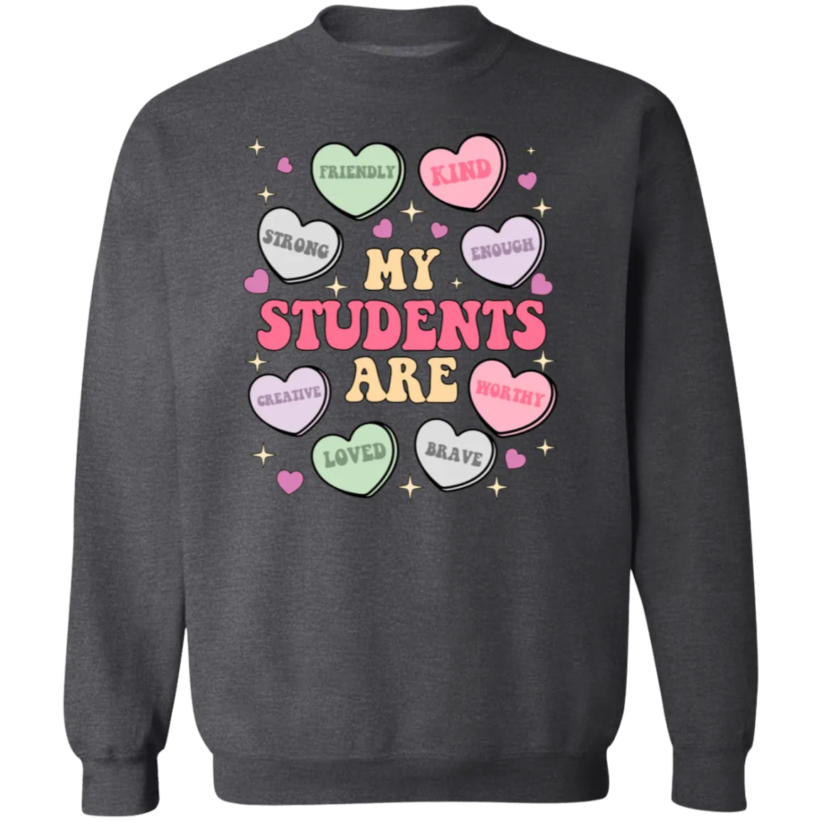 My Students Are My Valentine Crewneck Sweatshirt – Gildan | Teacher Valentine’s Day Apparel | Cozy & Festive Gift